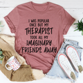 I Was Popular Once T-Shirt