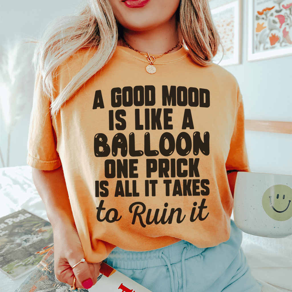 A Good Mood Is Like A Balloon Tee
