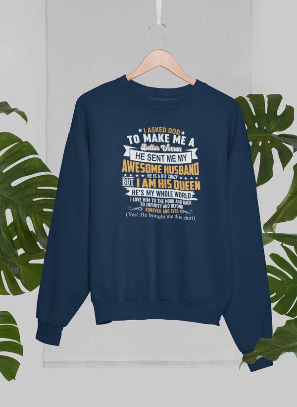 I Asked God To Make Me A Better Woman Sweat Shirt - Sweat Shirt at Dealshubindia