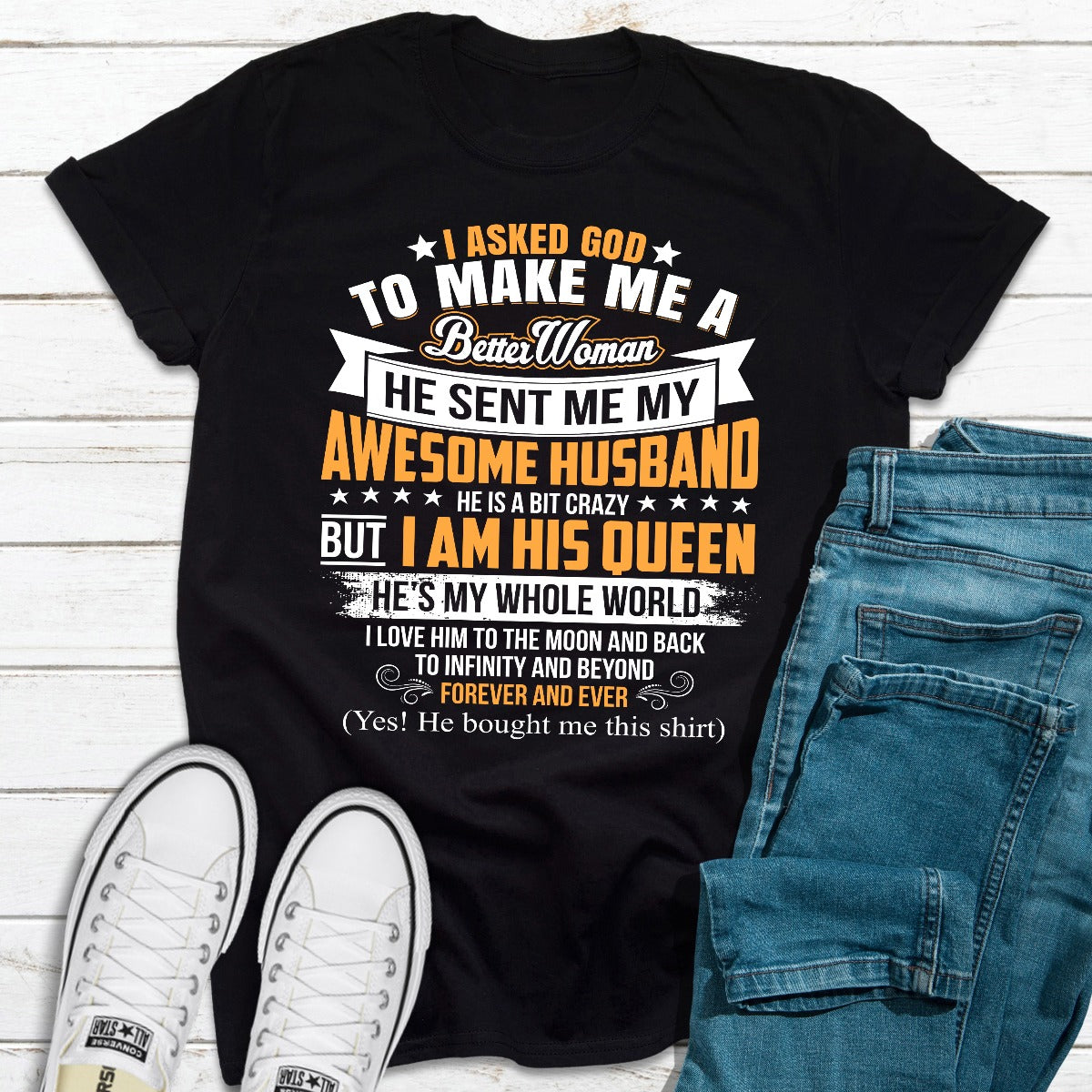I Asked God To Make Me A Better Woman T-Shirt - T-SHIRT at Dealshubindia
